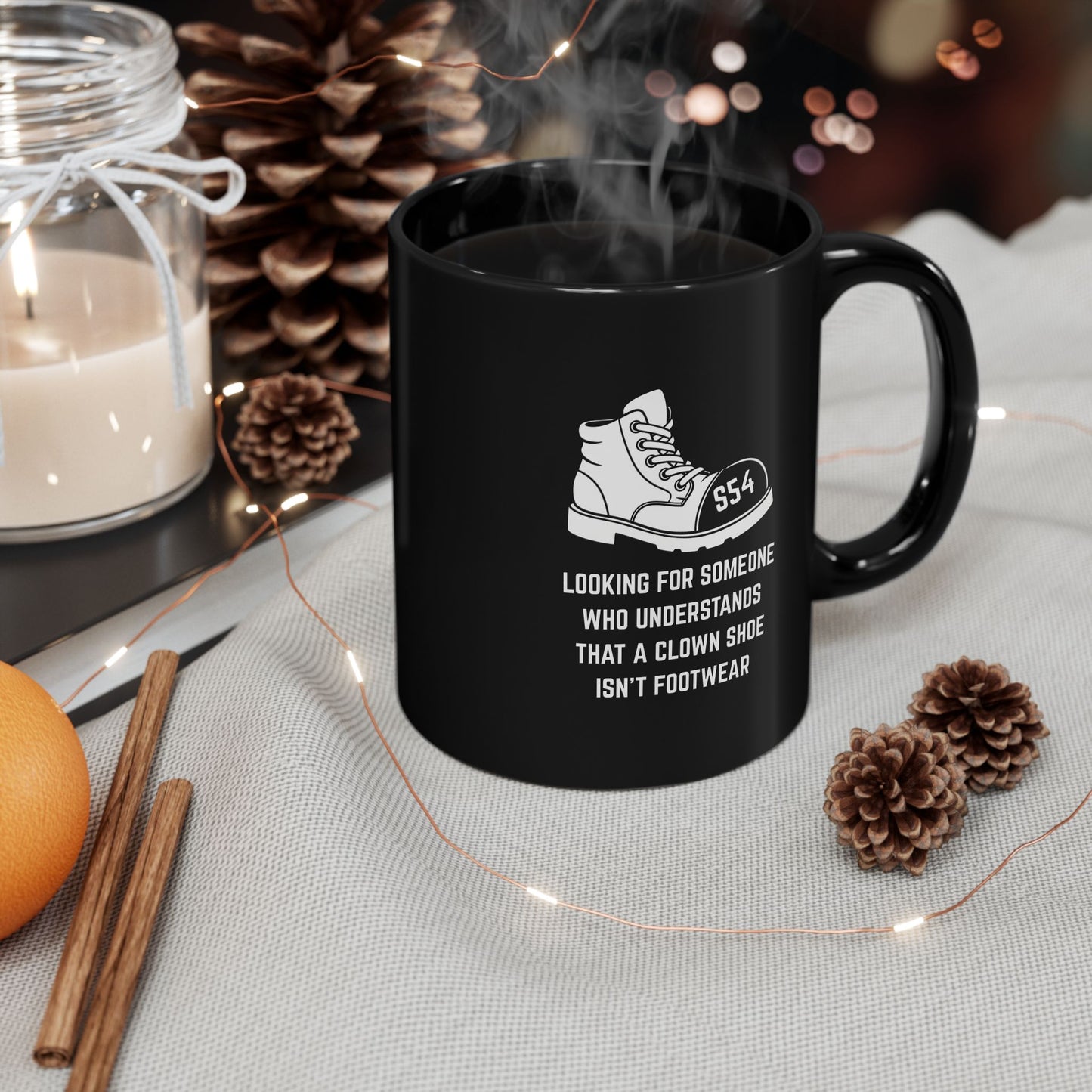 Looking for someone who understands that a clown shoe isn't footwear Coffee Mug - 11oz