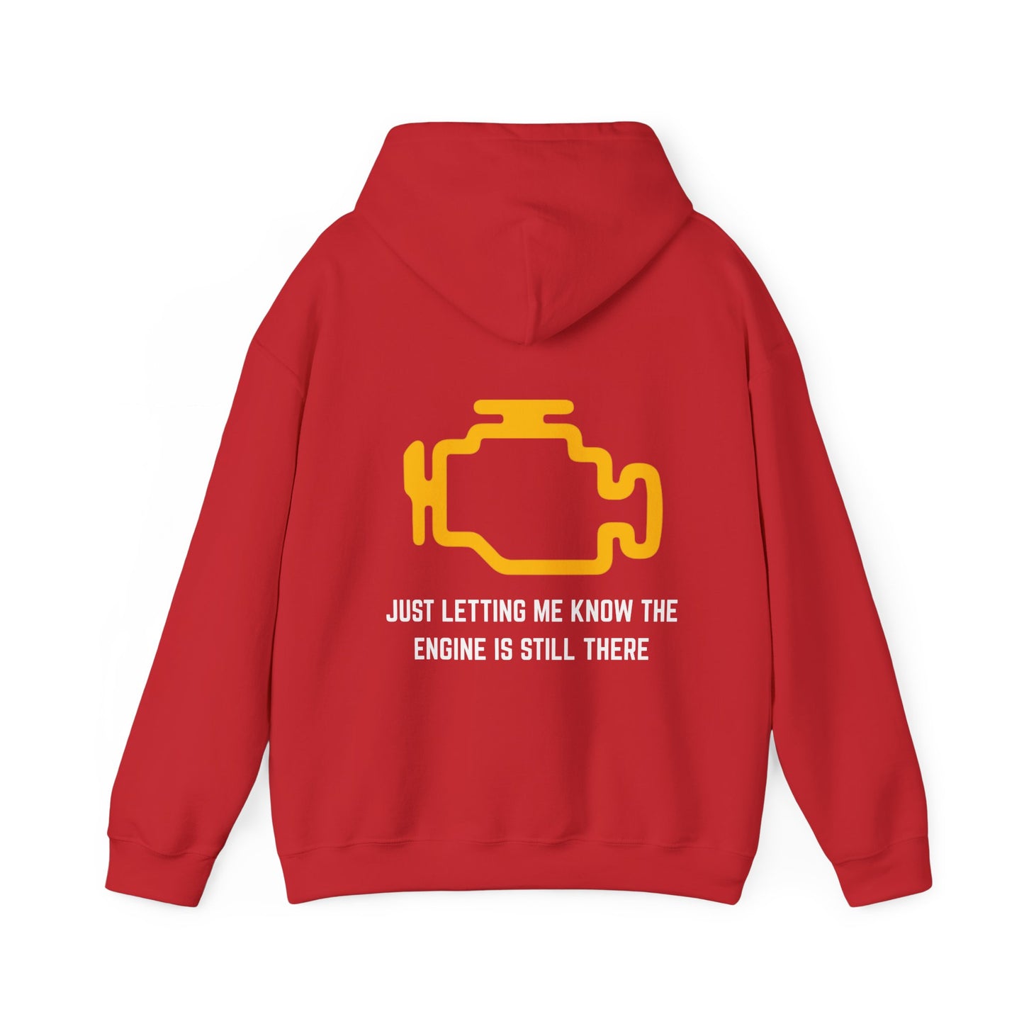 Just letting me know the engine is still there Hoodie