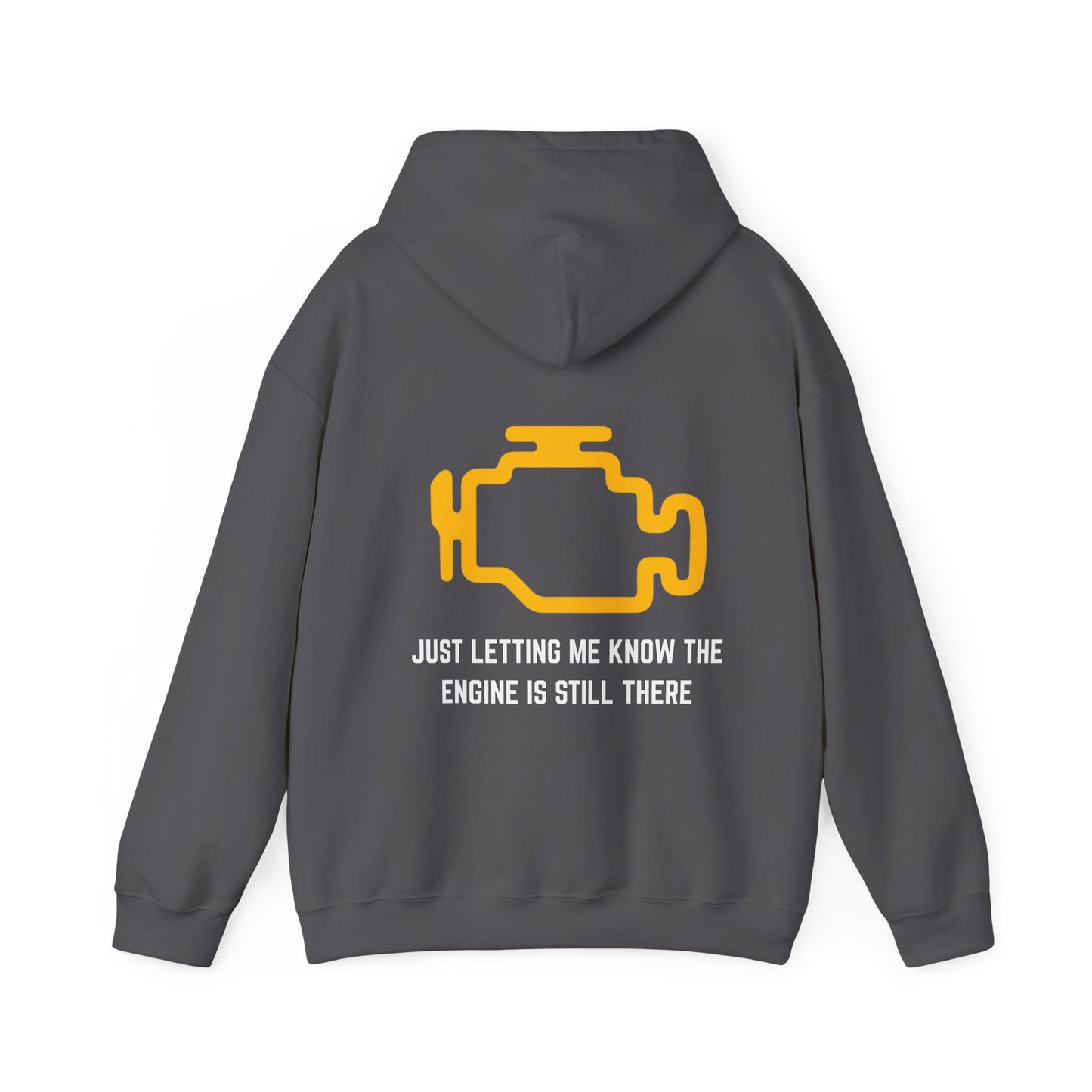Just letting me know the engine is still there Hoodie
