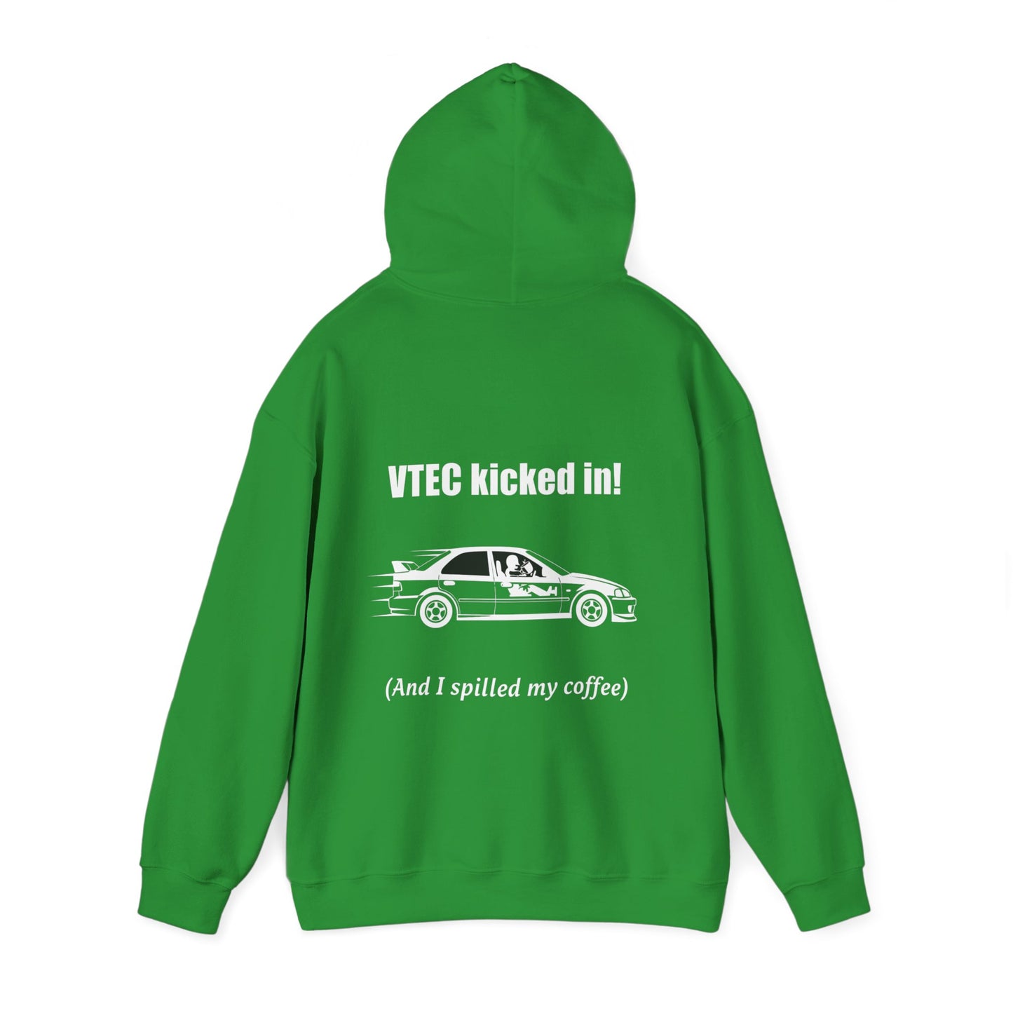 Vtec kicked in! (and I spilled my coffee) Hoodie