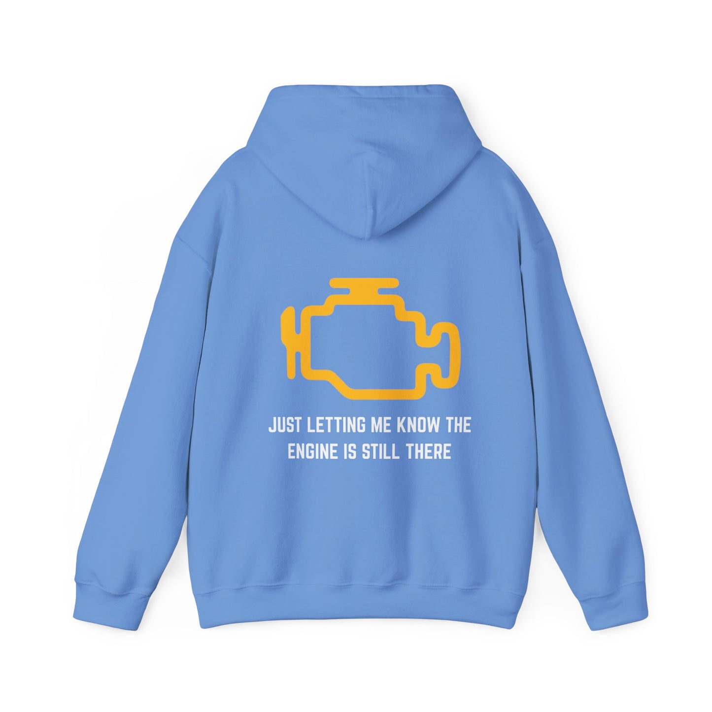 Just letting me know the engine is still there Hoodie