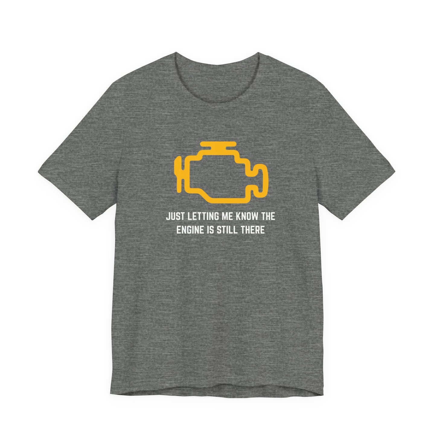 Just letting me know the engine is still there Unisex Tee