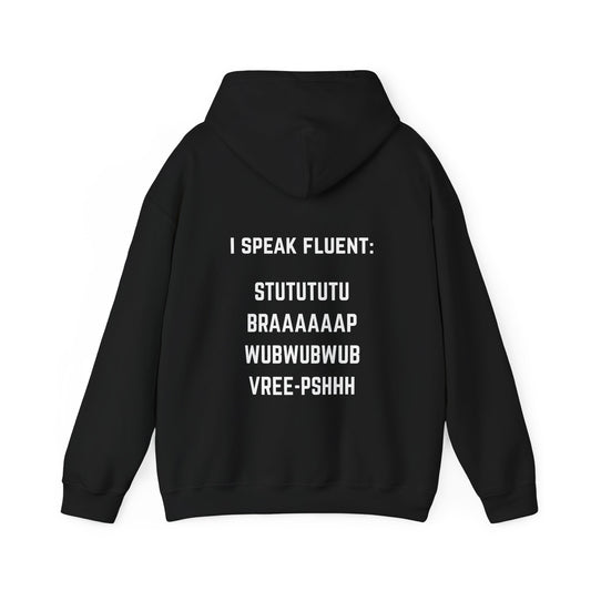 I speak fluent stututu braap wubwub vree-pshh Hoodie