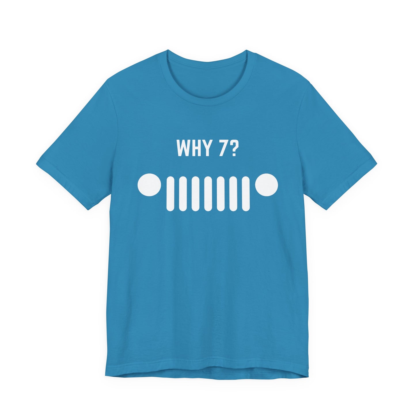 Why 7? Unisex Tee