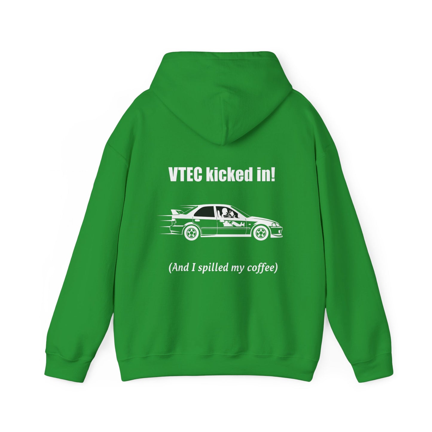 Vtec kicked in! (and I spilled my coffee) Hoodie