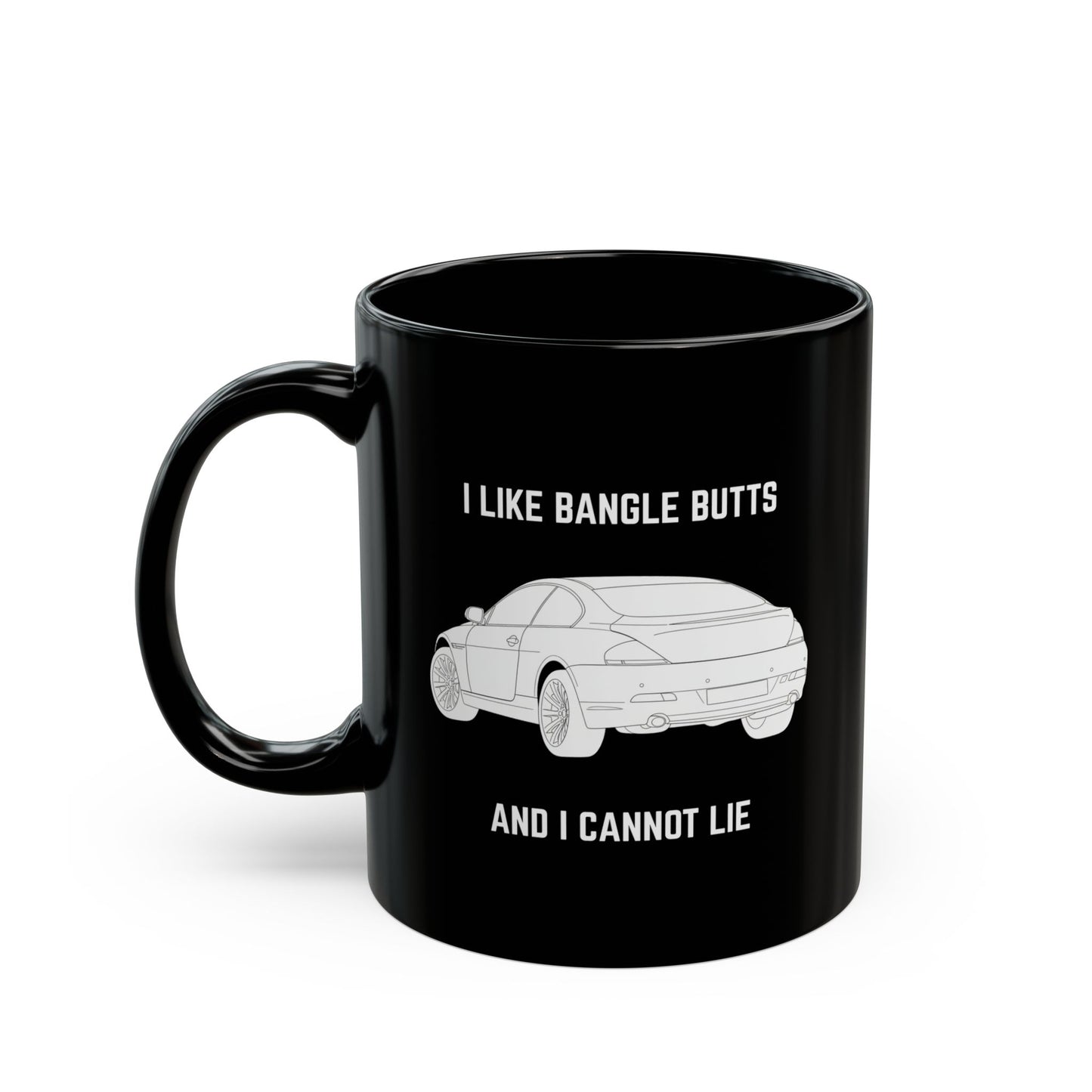 I Like Bangle Butts Coffee Mug - 11oz