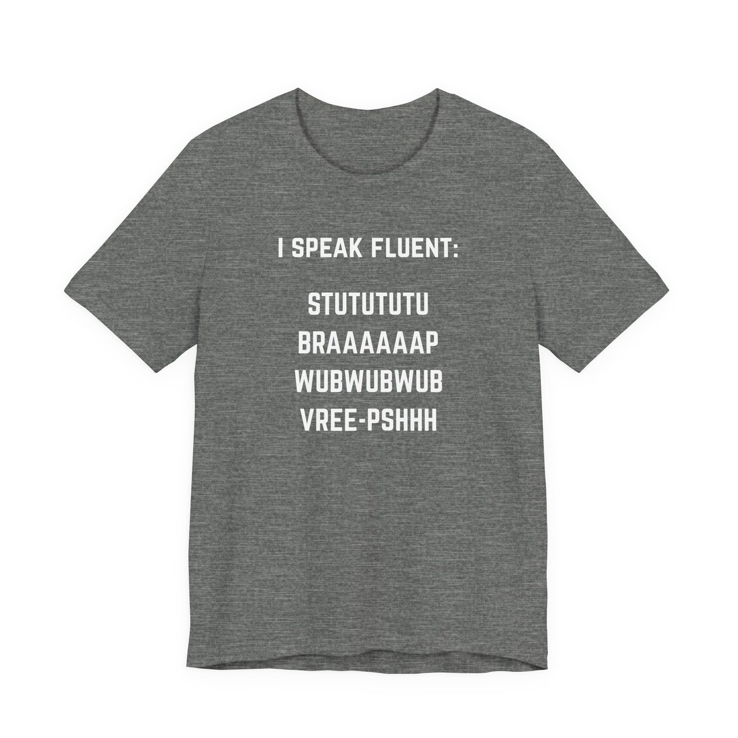 I speak fluent stutututu braaaap vreee-pshh wubwubwub Unisex Tee