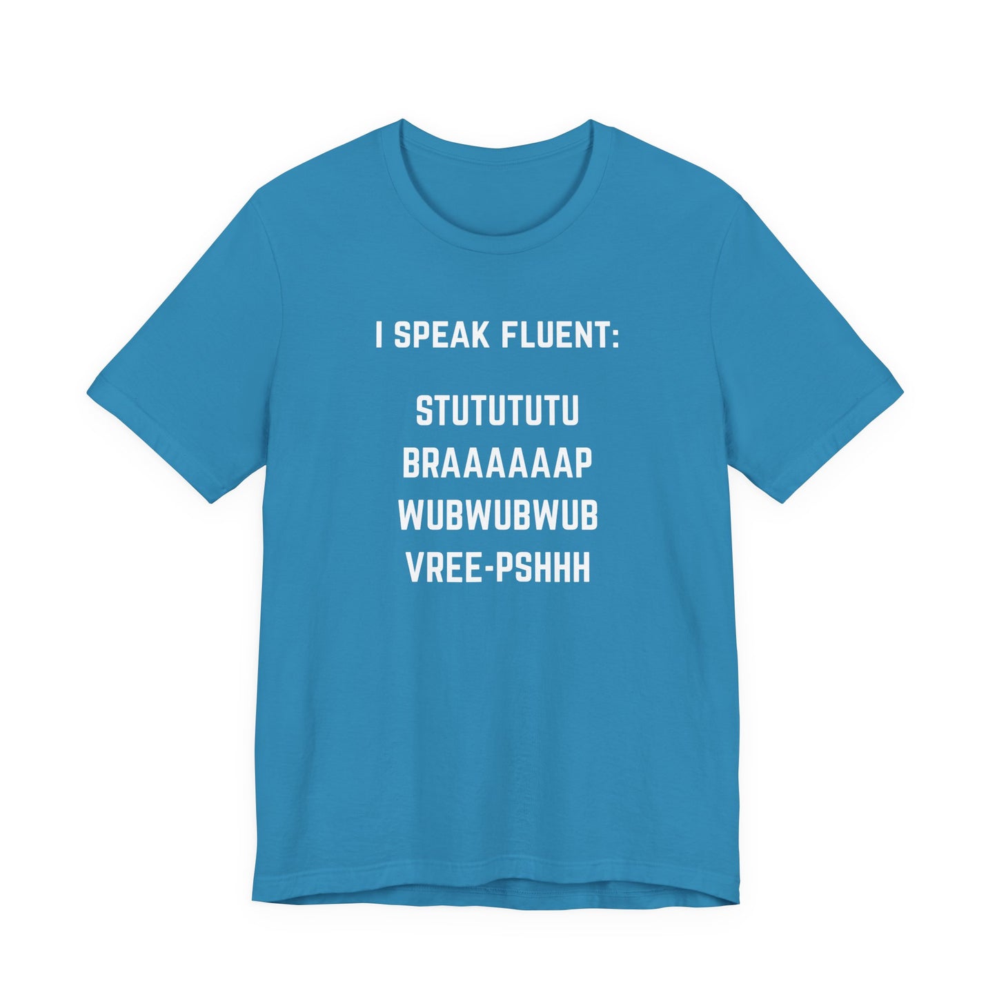 I speak fluent stutututu braaaap vreee-pshh wubwubwub Unisex Tee