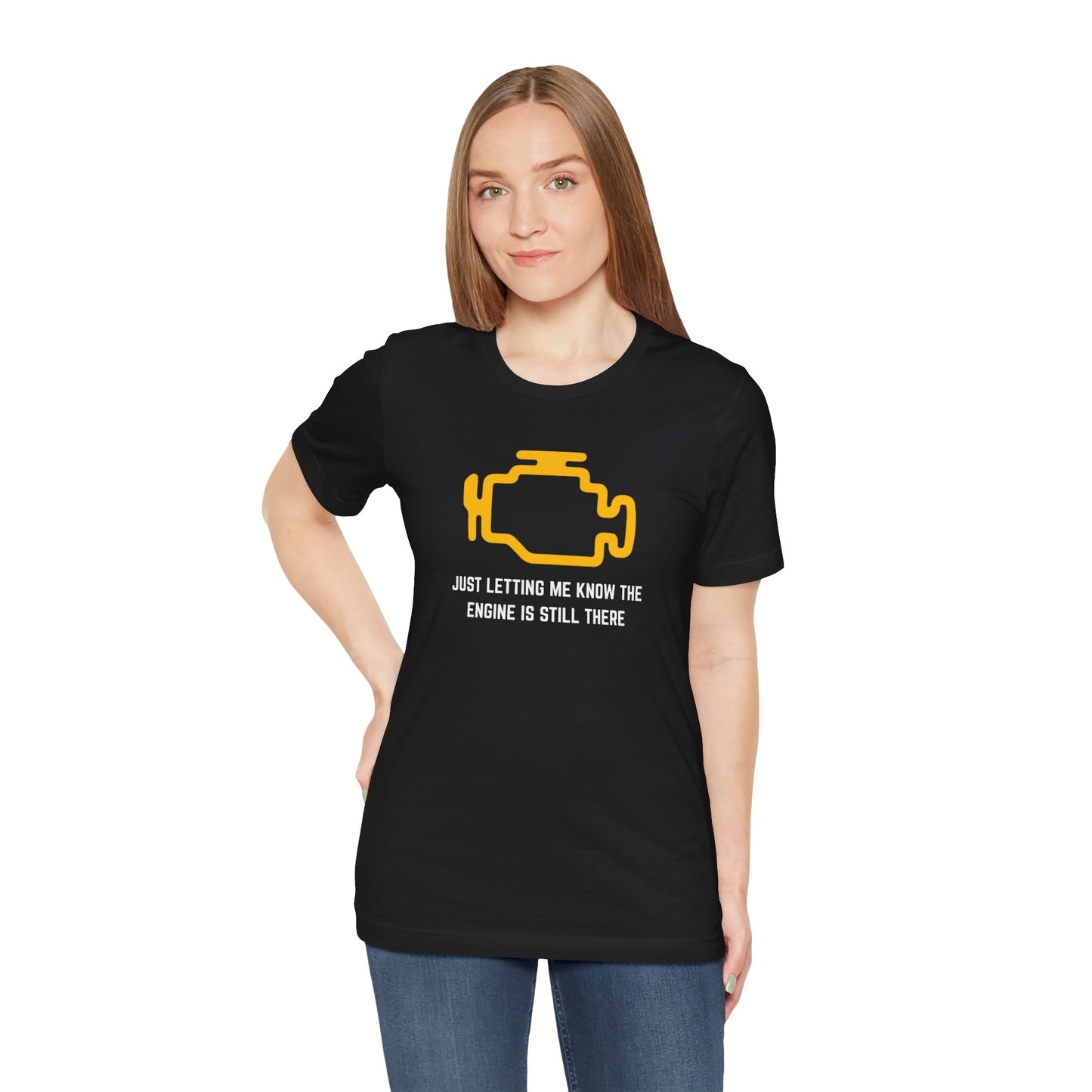 Just letting me know the engine is still there Unisex Tee