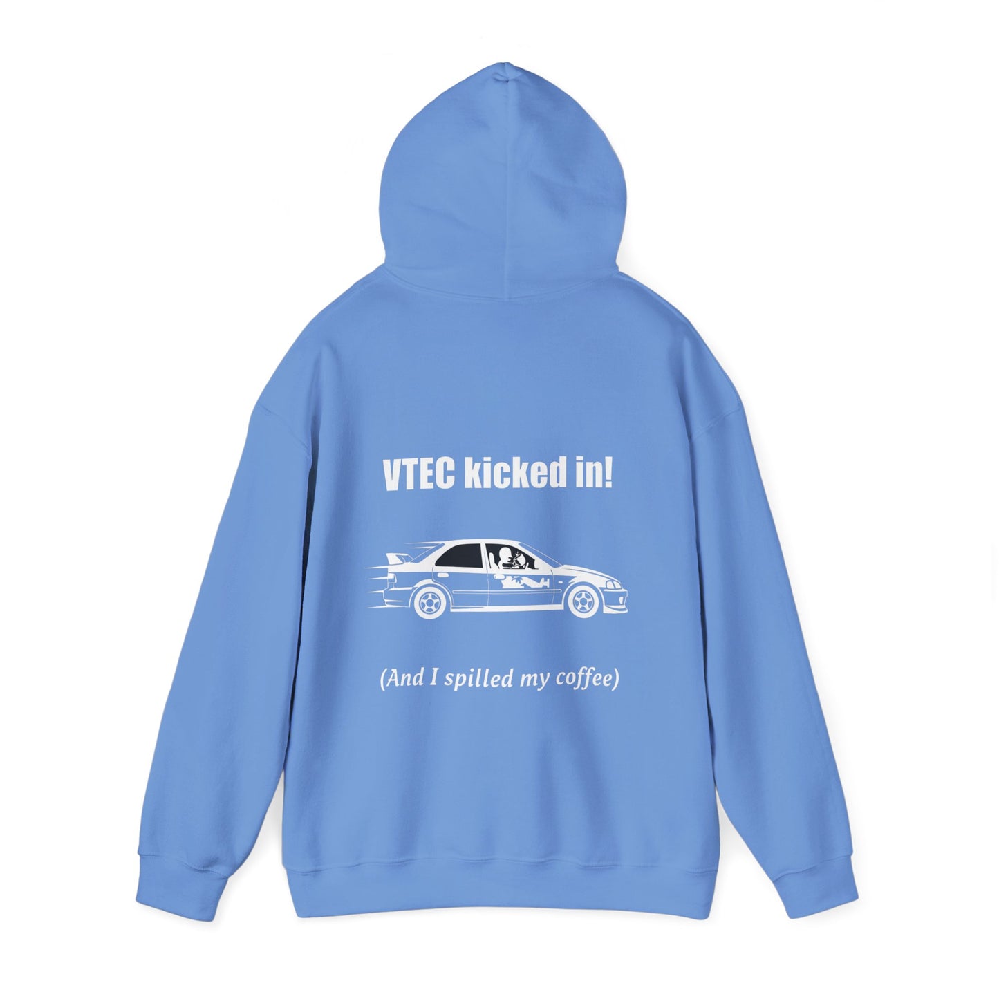 Vtec kicked in! (and I spilled my coffee) Hoodie