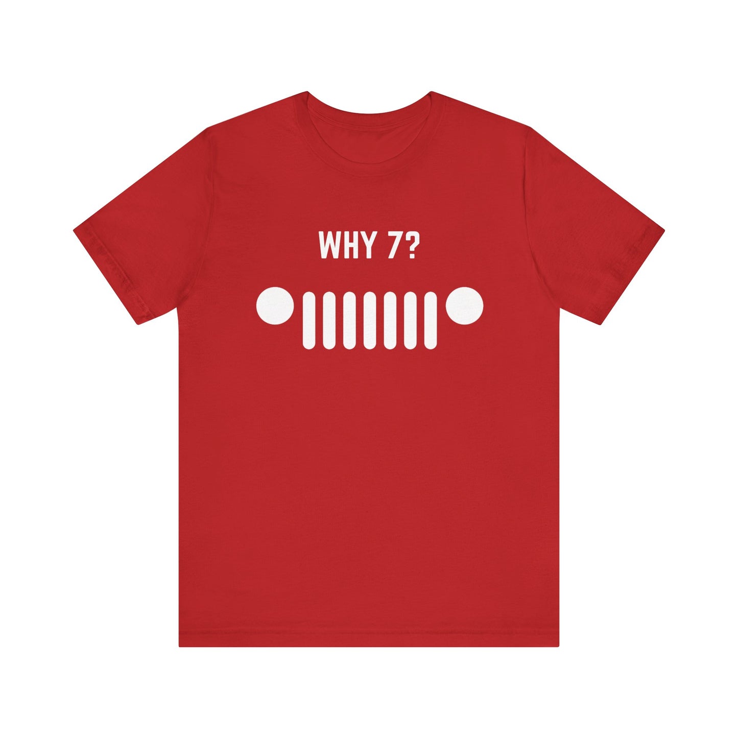 Why 7? Unisex Tee