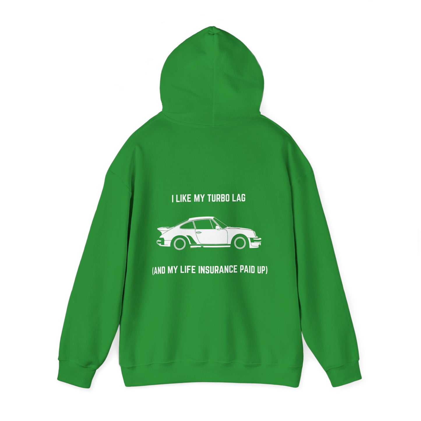 I like my turbo lag (and my life insurance paid up) Hoodie