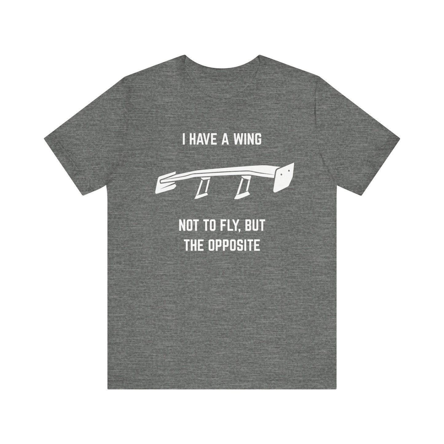 I have a wing not to fly, but the opposite Unisex Tee