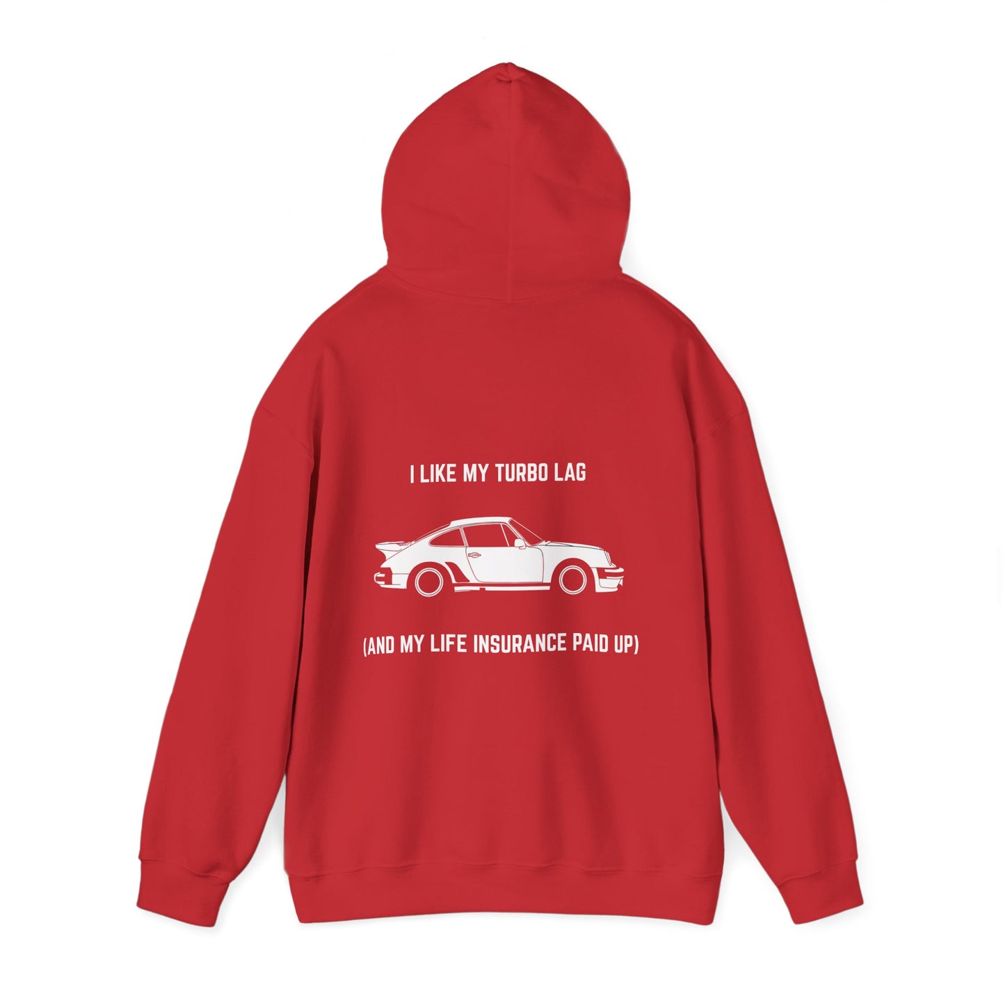 I like my turbo lag (and my life insurance paid up) Hoodie