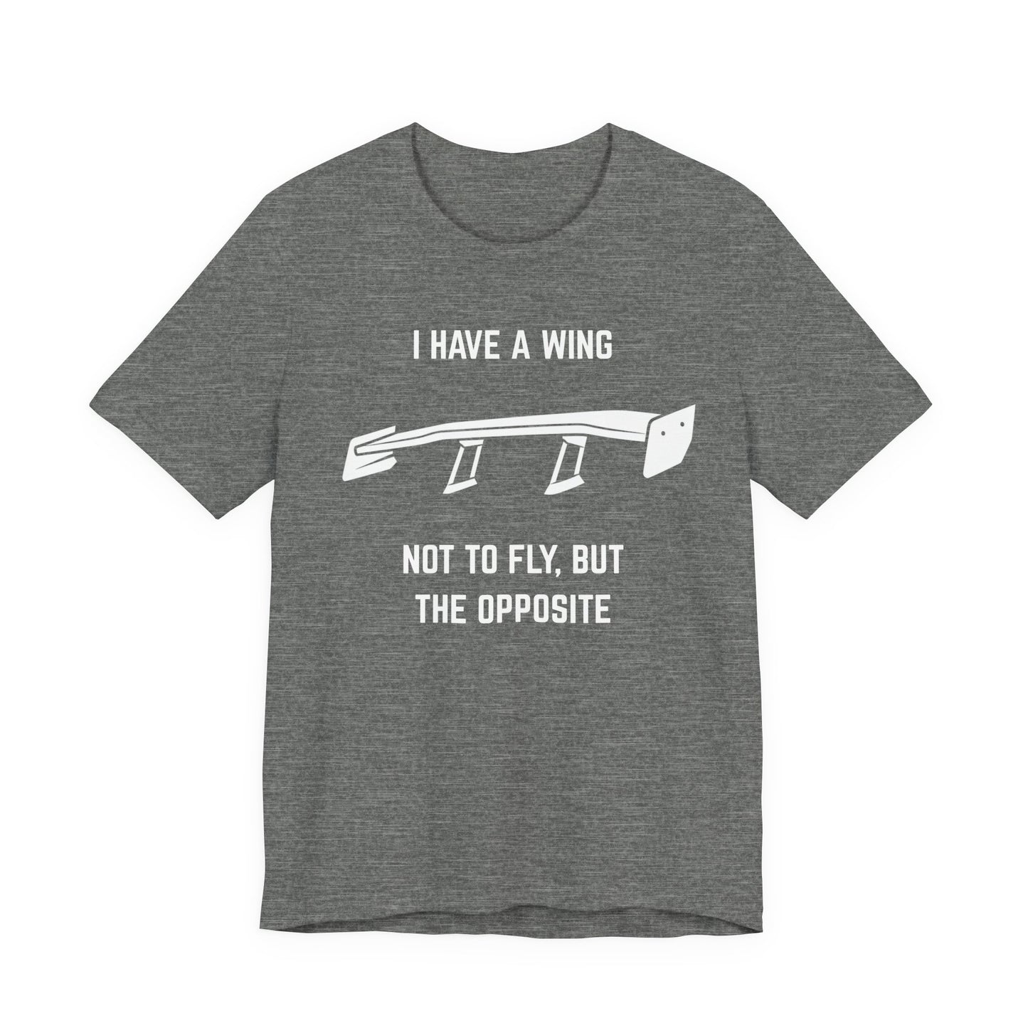 I have a wing not to fly, but the opposite Unisex Tee