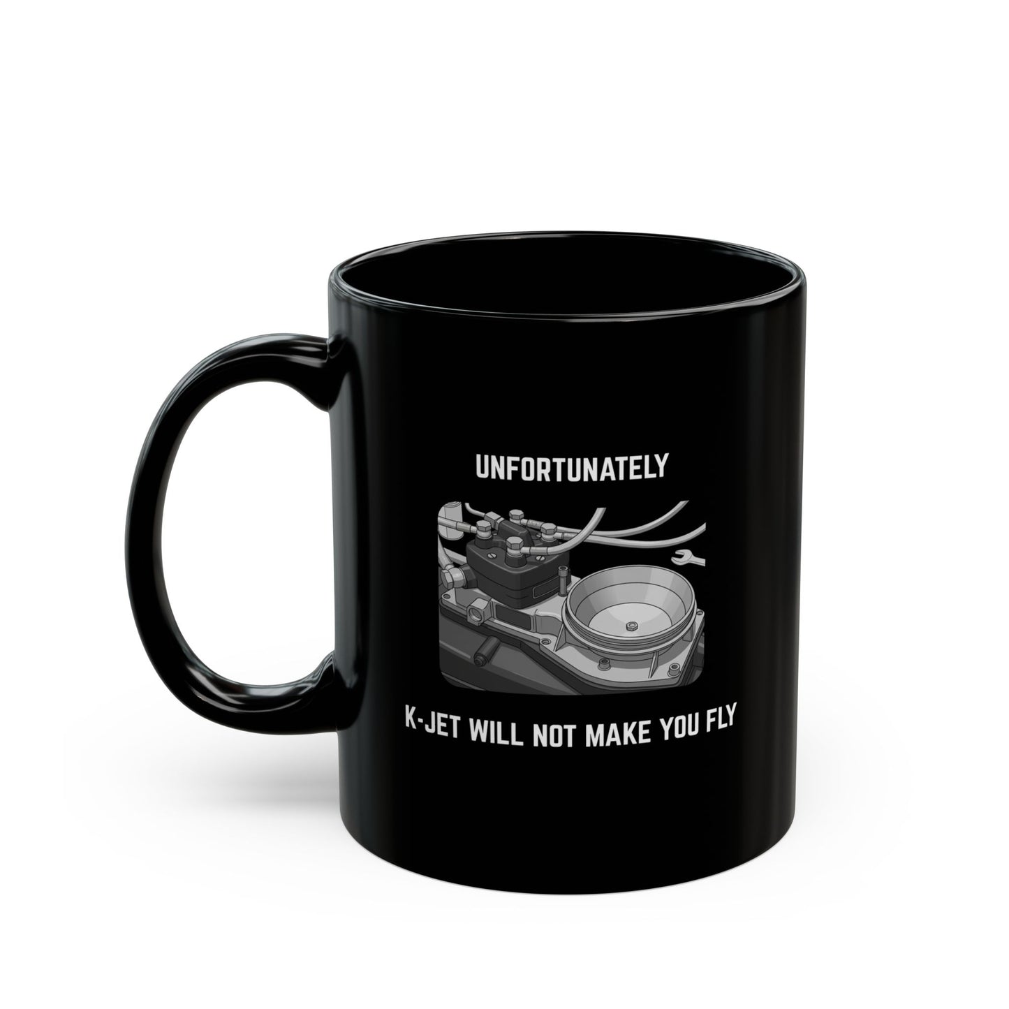 Unfortunately, K-Jet will not make you fly Coffee Mug - 11oz