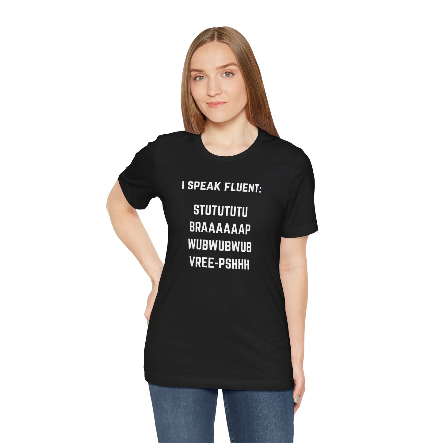 I speak fluent stutututu braaaap vreee-pshh wubwubwub Unisex Tee