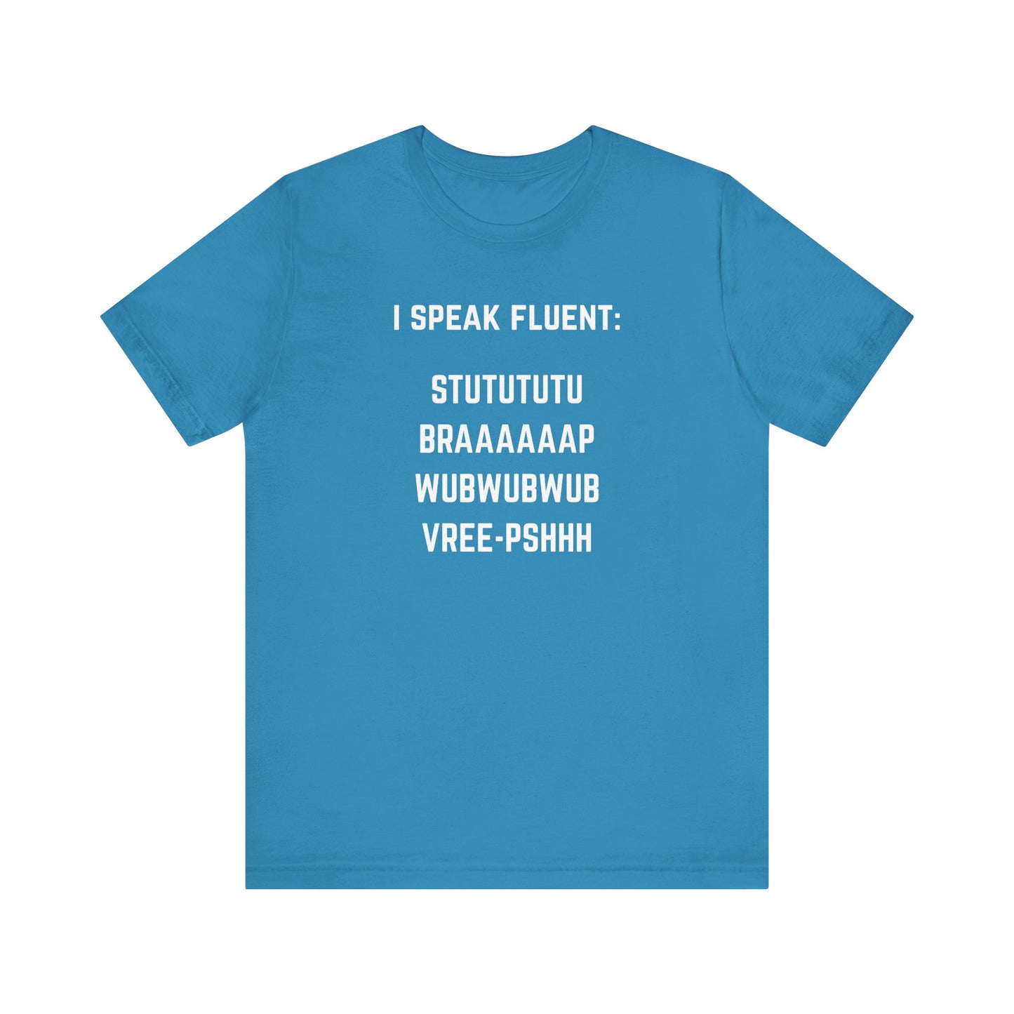I speak fluent stutututu braaaap vreee-pshh wubwubwub Unisex Tee