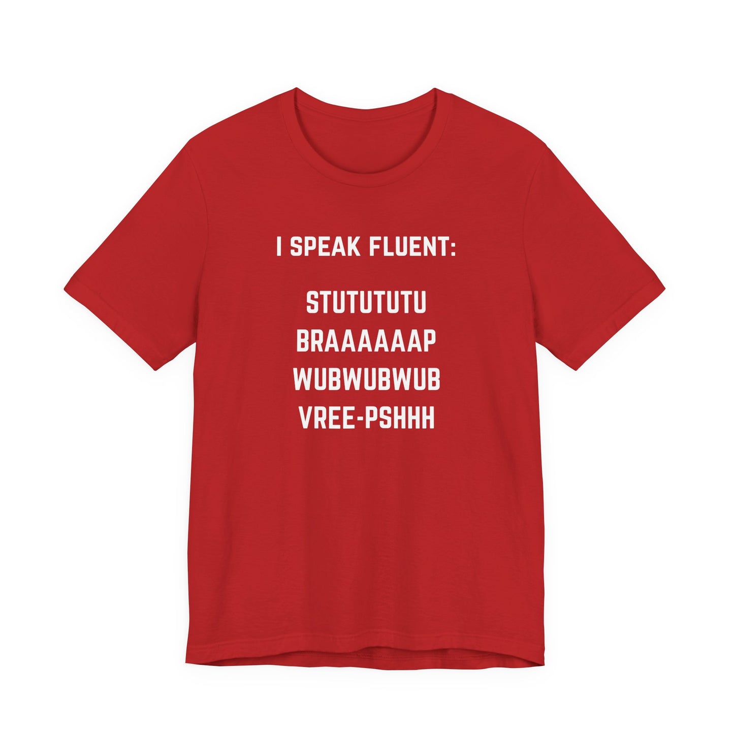 I speak fluent stutututu braaaap vreee-pshh wubwubwub Unisex Tee