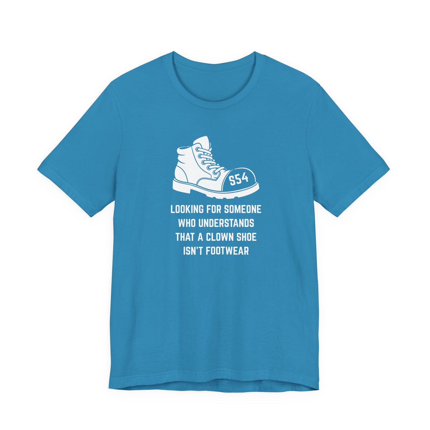 Looking for someone who understands that a clown shoe isn't footwear Unisex Tee