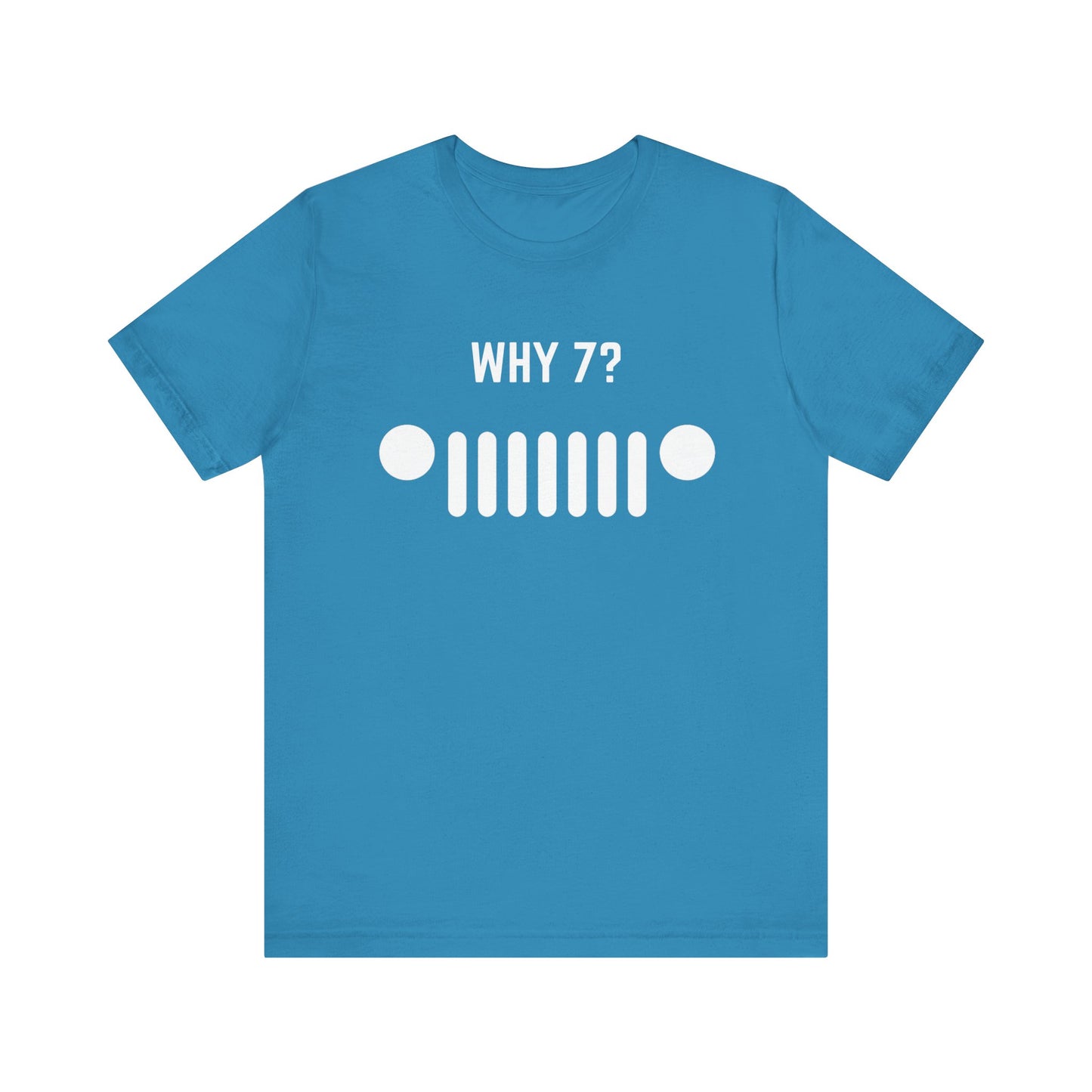 Why 7? Unisex Tee