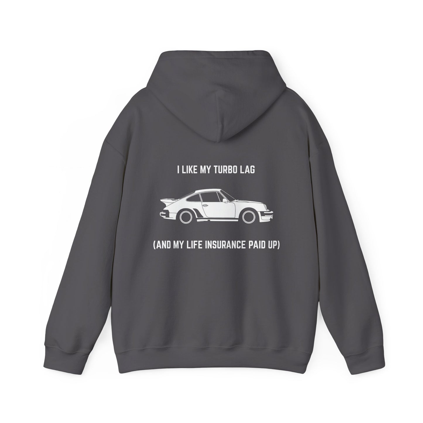 I like my turbo lag (and my life insurance paid up) Hoodie
