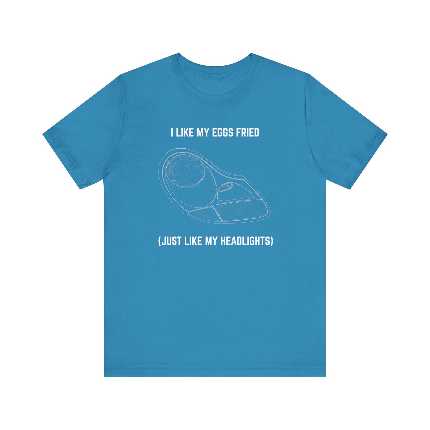 I like my eggs fried, just like my headlights Unisex Tee