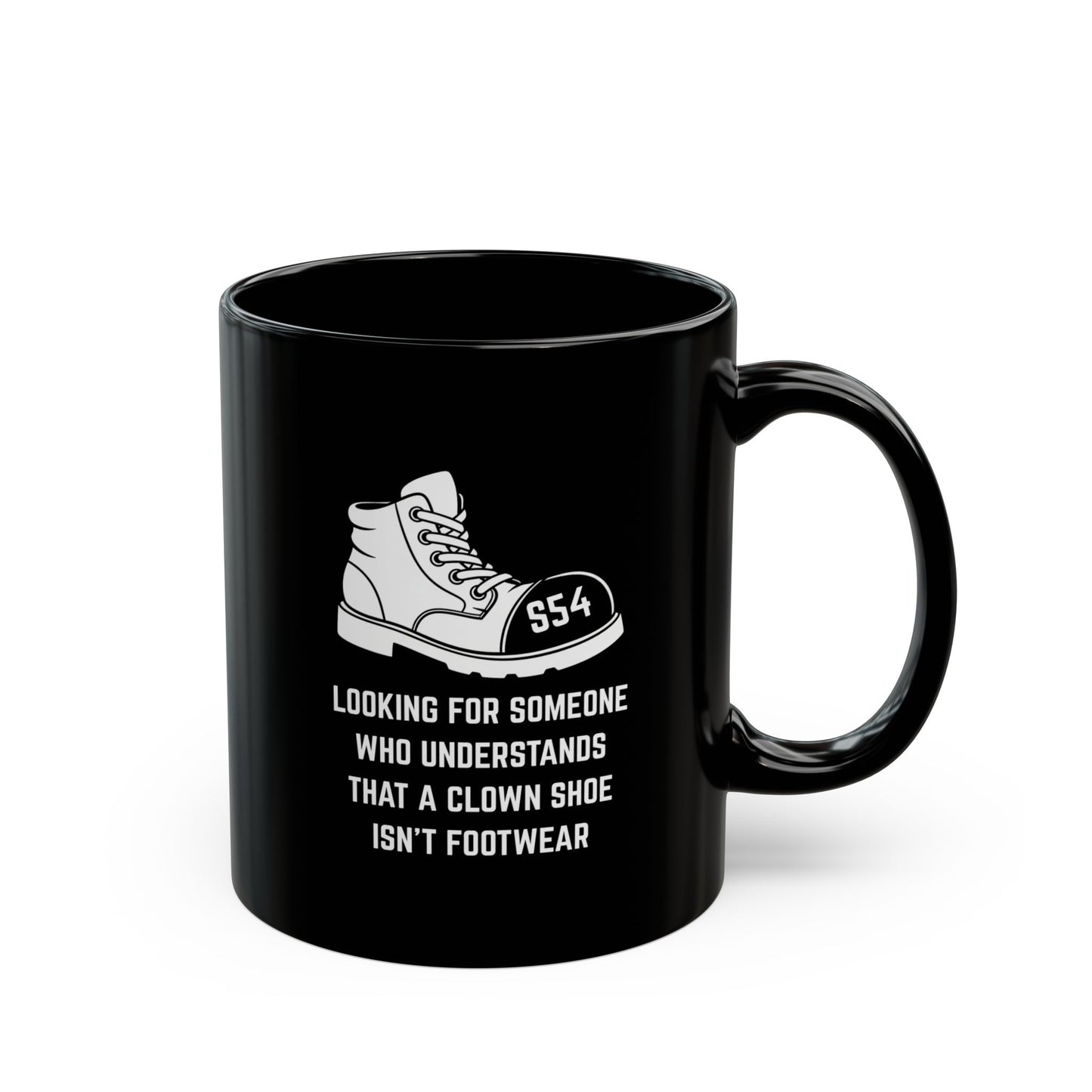Looking for someone who understands that a clown shoe isn't footwear Coffee Mug - 11oz