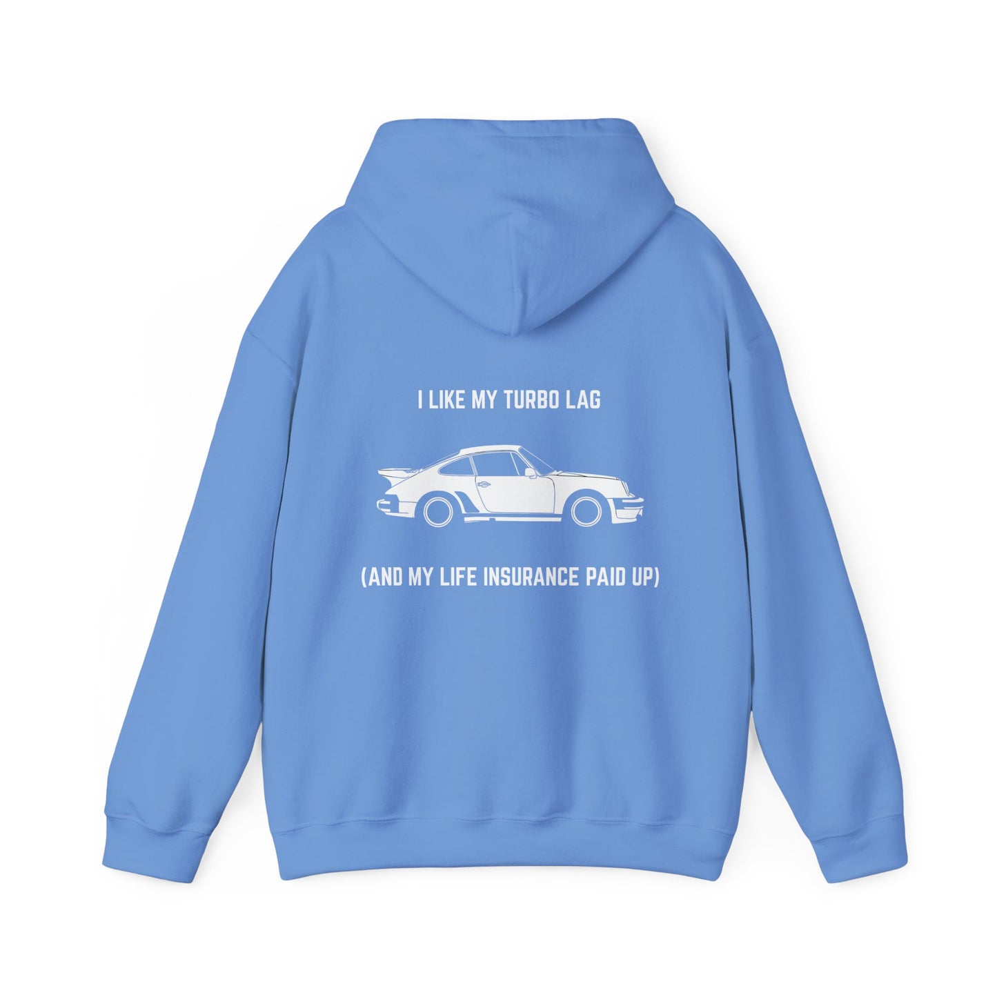 I like my turbo lag (and my life insurance paid up) Hoodie
