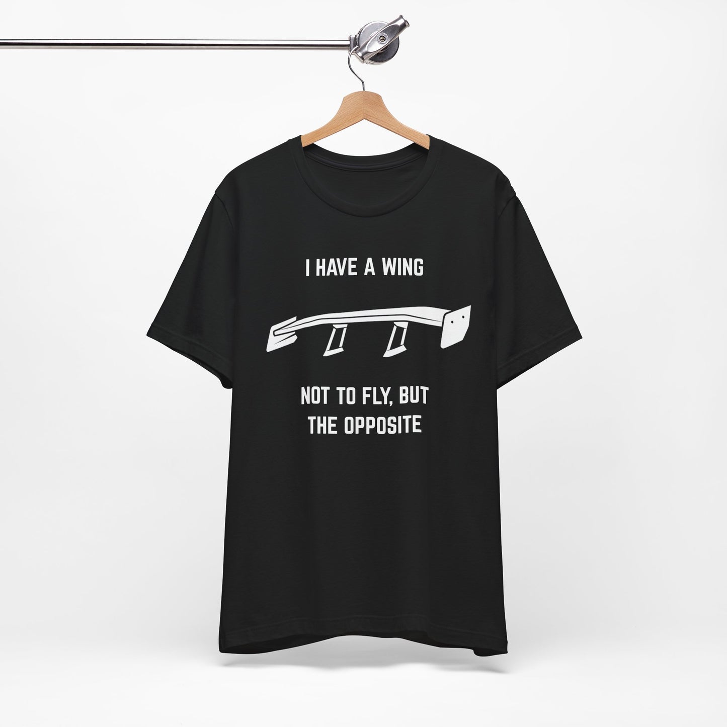 I have a wing not to fly, but the opposite Unisex Tee