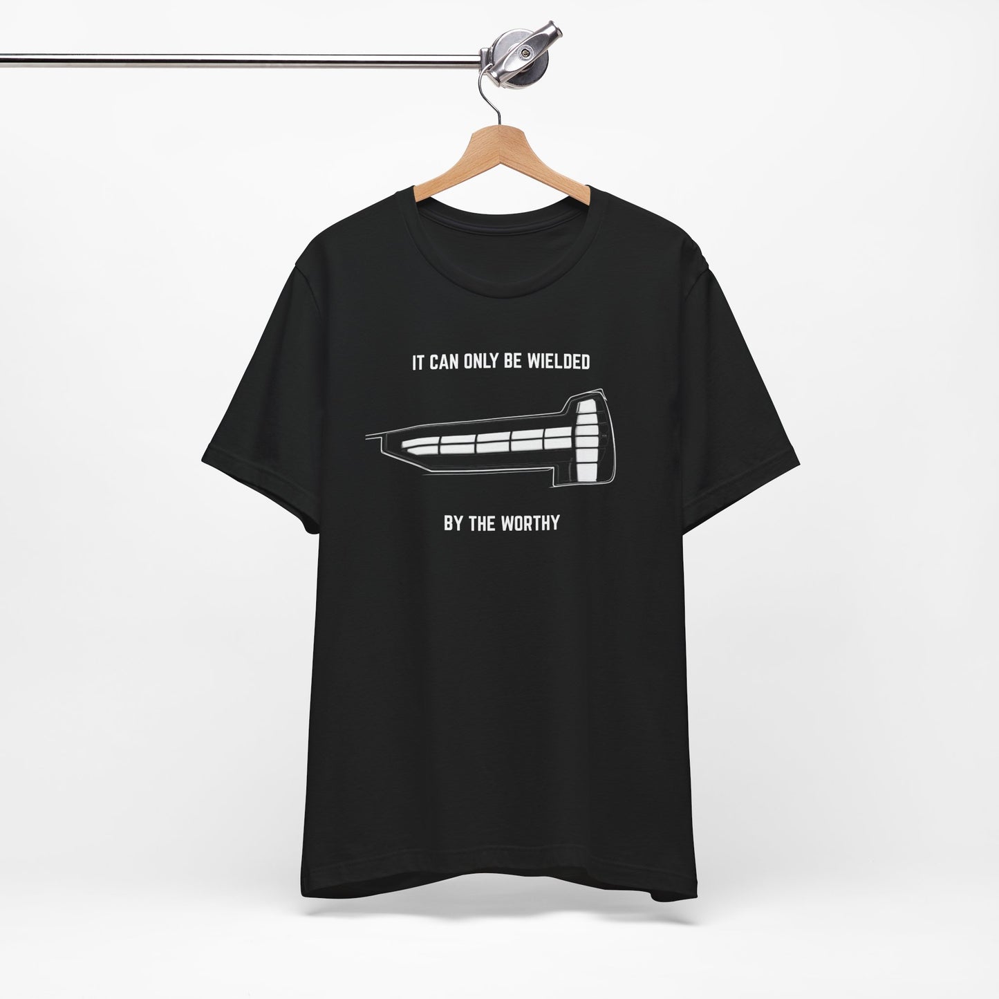 It can only be wielded by the worthy Unisex Tee