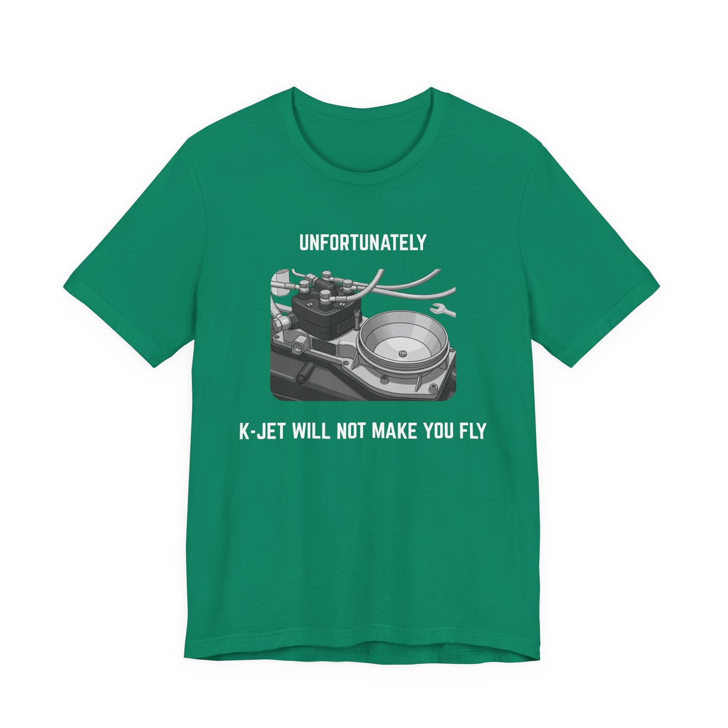 Unfortunately, K-Jet will not make you fly Unisex Tee