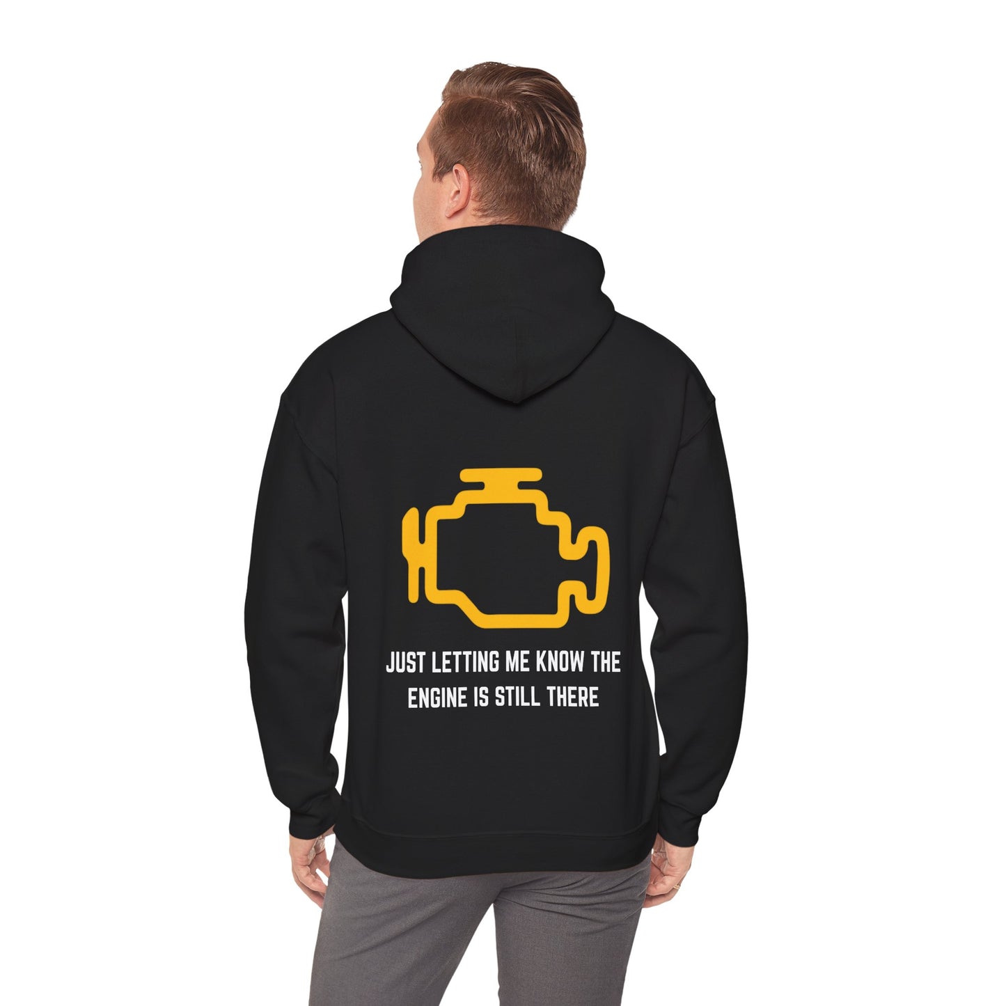 Just letting me know the engine is still there Hoodie