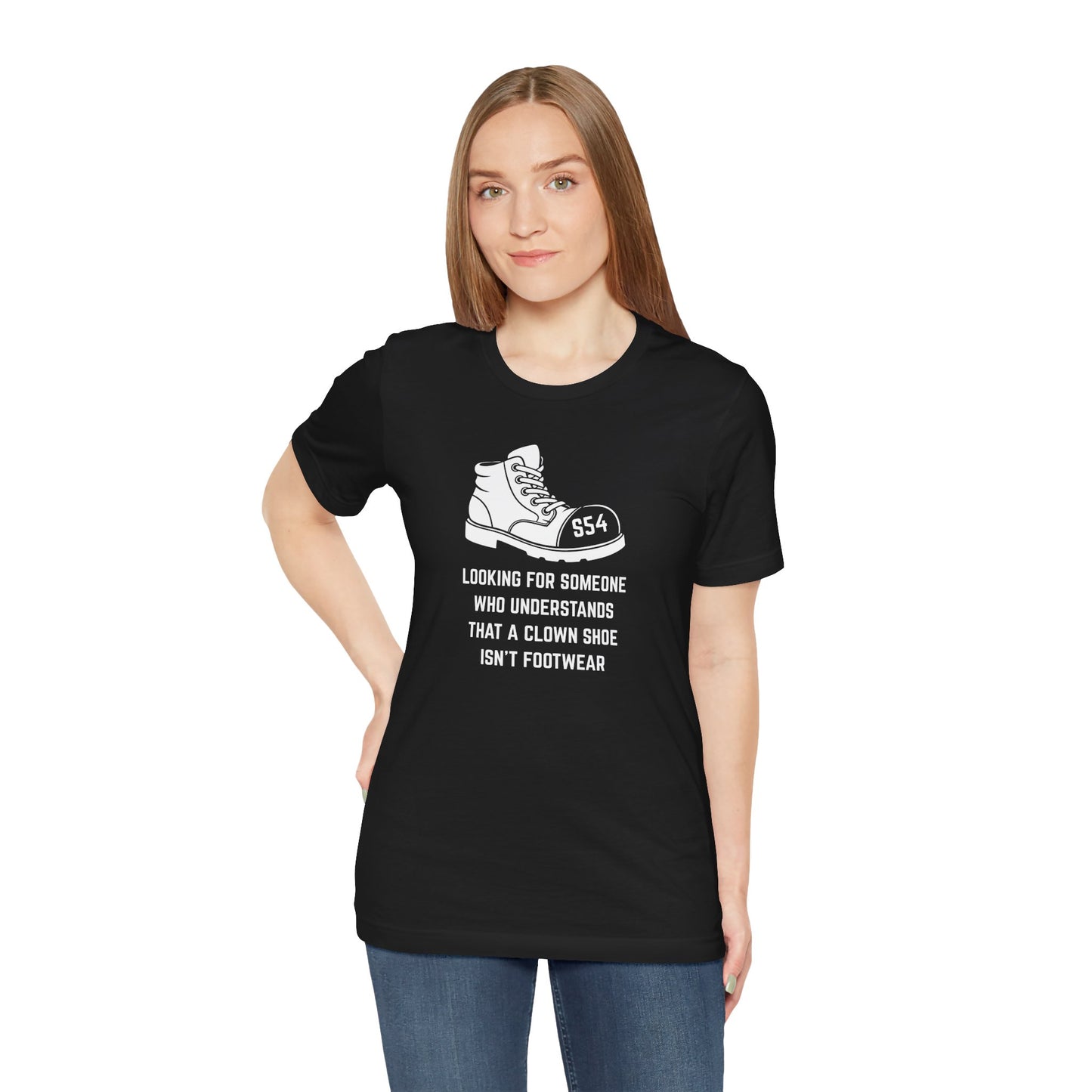 Looking for someone who understands that a clown shoe isn't footwear Unisex Tee