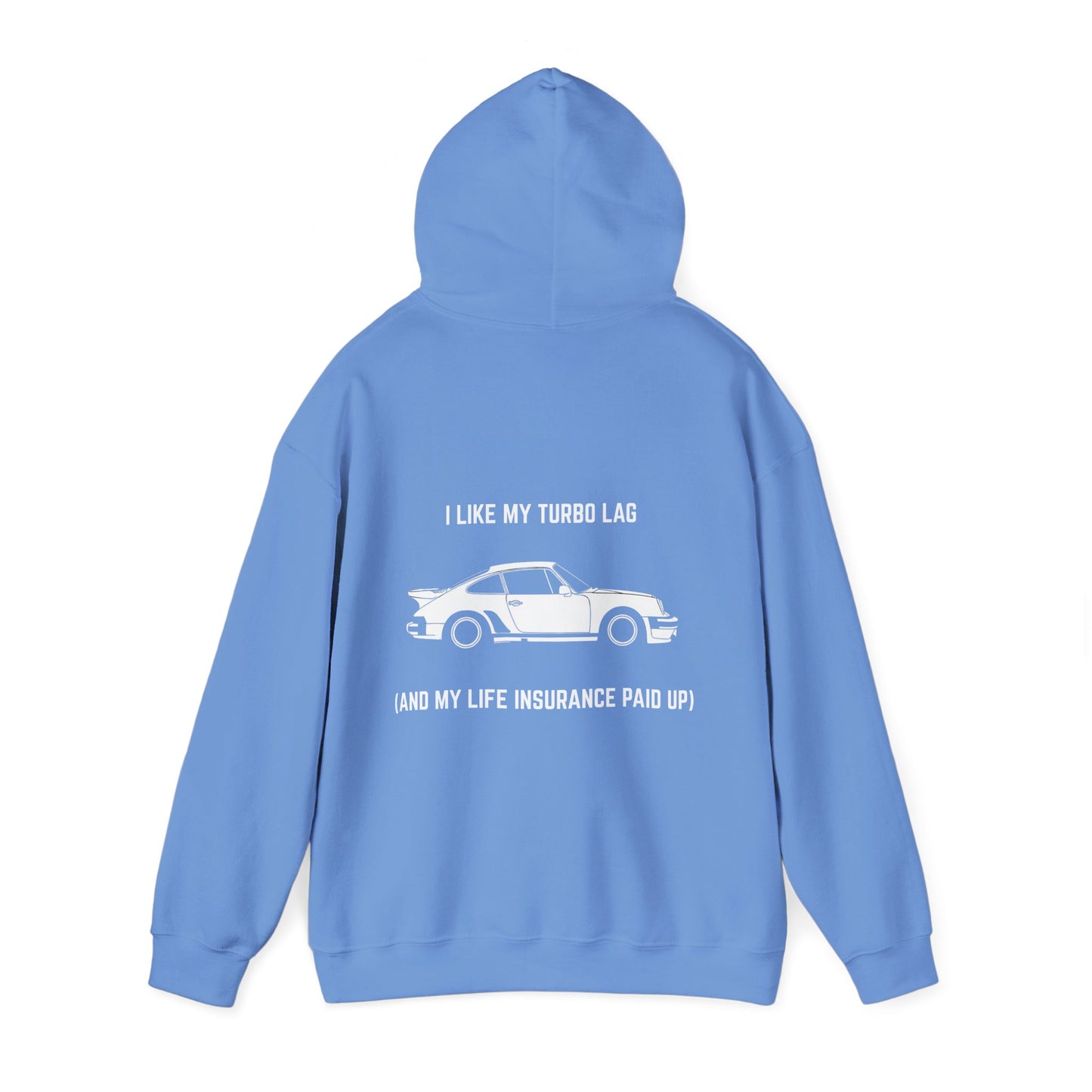 I like my turbo lag (and my life insurance paid up) Hoodie